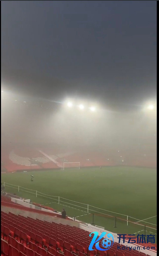 记者：尽管球场大雾填塞体育录像/图片，但利物浦本轮比赛展望按筹谋进行